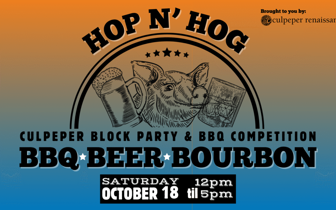Hop N Hog Returns to Culpeper Downtown, Serving up the Best in BBQ, Beer & Bourbon!