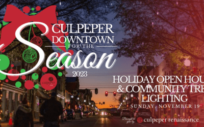 Join Culpeper Renaissance and Downtown Merchants to celebrate the  2023 Holiday Open House & Community Tree Lighting!