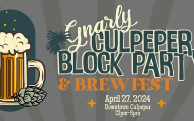 Celebrate the 10th Anniversary of Culpeper Renaissance, Inc.’s Gnarly Culpeper Block Party & Brew Fest!