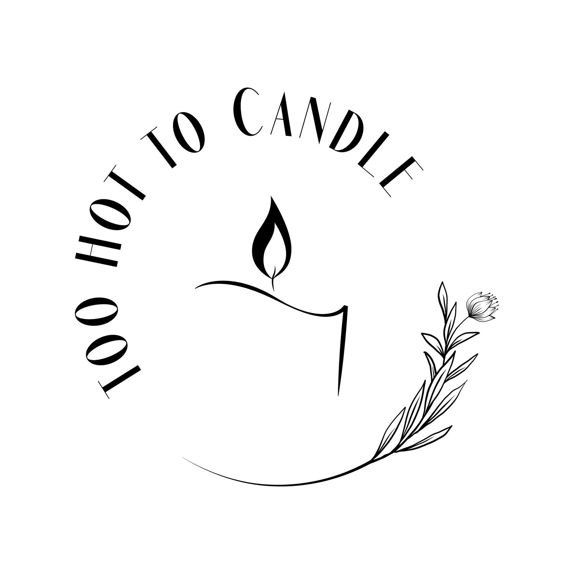Too Hot To Candle