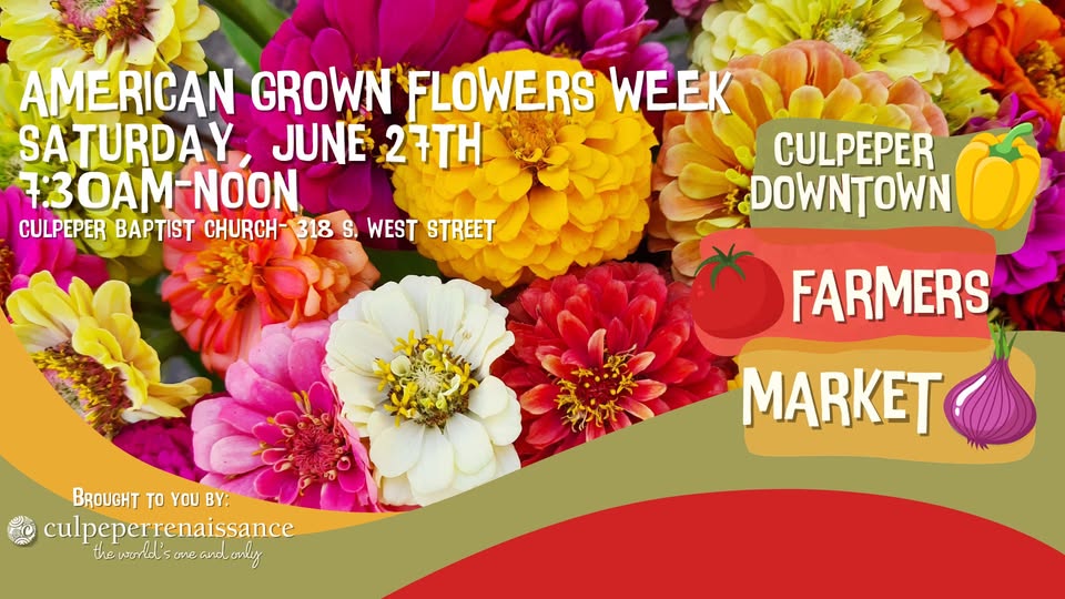 American Grown Flowers Week at the Culpeper Downtown Farmers Market